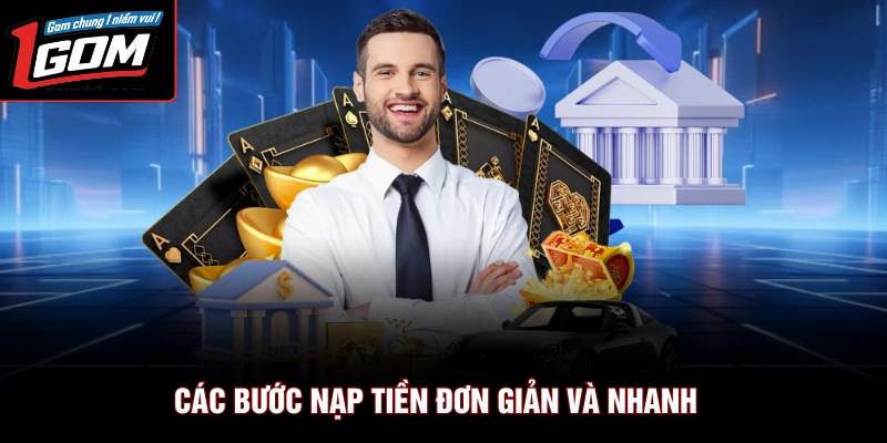 Các bước nạp tiền đơn giản và nhanh