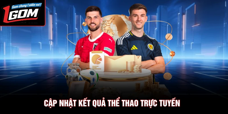 Cập nhật kết quả thể thao trực tuyến