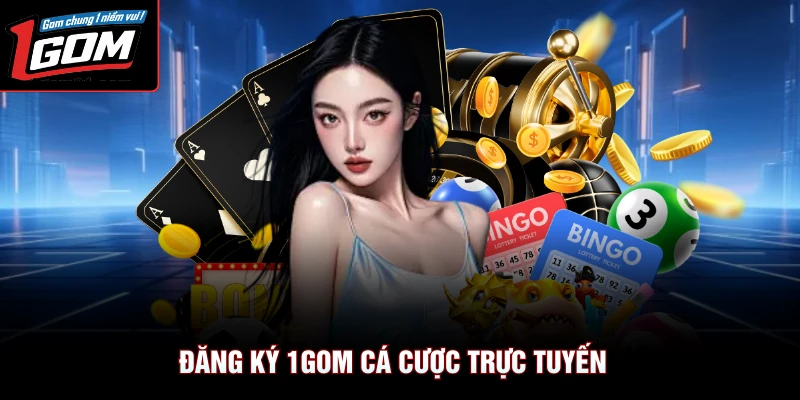 Đăng ký 1Gom cá cược trực tuyến