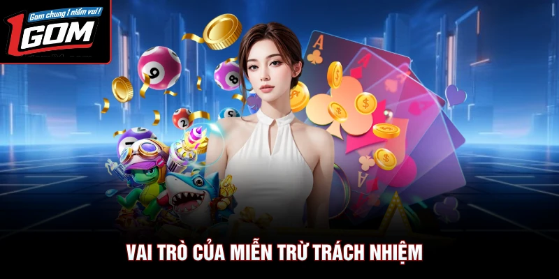 Miễn Trừ Trách Nhiệm 1 Vai trò của miễn trừ trách nhiệm