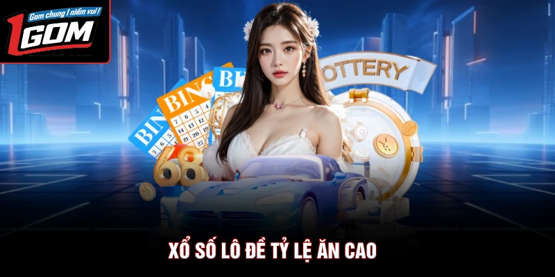 Xổ số lô đề tỷ lệ ăn cao